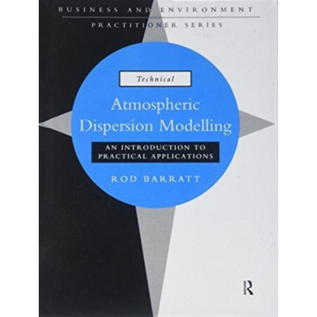 Atmospheric Dispersion Modelling: An Introduction to Practical Applications