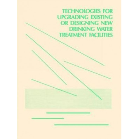 Technologies for Upgrading Existing or Designing New Drinking Water