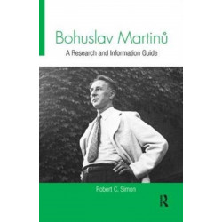 Bohuslav Martinu: A Research and Information Guide