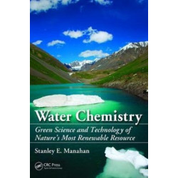 Water Chemistry: Green Science and Technology of Nature's Most Renewable Resource