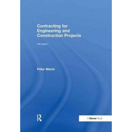 Contracting for Engineering and Construction Projects