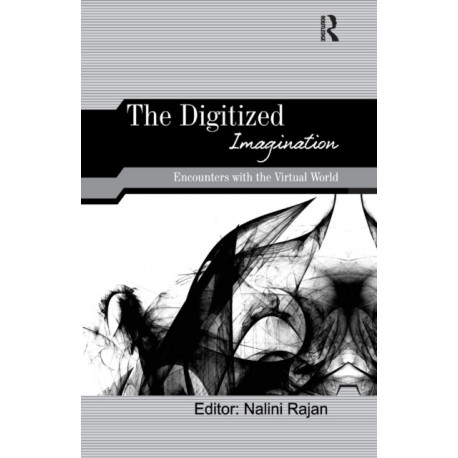 The Digitized Imagination: Encounters with the Virtual World