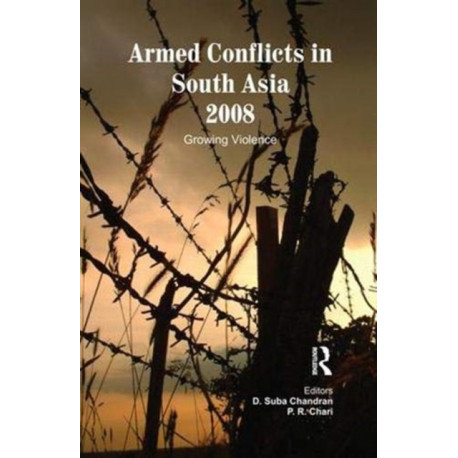 Armed Conflicts in South Asia 2008: Growing Violence
