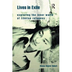 Lives in Exile: Exploring the Inner World of Tibetan Refugees