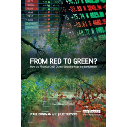 From Red to Green?: How the Financial Credit Crunch Could Bankrupt the Environment