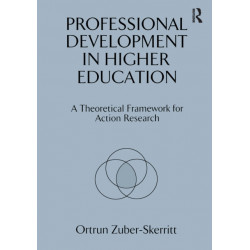 Professional Development in Higher Education: A Theoretical Framework for Action Research