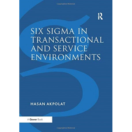 Six Sigma in Transactional and Service Environments