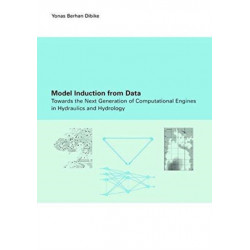 Model Induction from Data: Towards the next generation of computational engines in hydraulics and hydrology