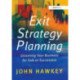 Exit Strategy Planning: Grooming Your Business for Sale or Succession