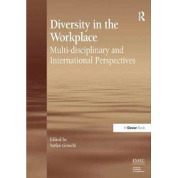 Diversity in the Workplace: Multi-disciplinary and International Perspectives