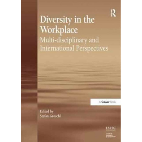 Diversity in the Workplace: Multi-disciplinary and International Perspectives