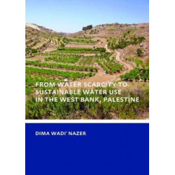 From Water Scarcity to Sustainable Water Use in the West Bank, Palestine