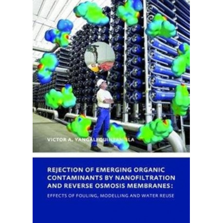 Rejection of Emerging Organic Contaminants by Nanofiltration and Reverse Osmosis Membranes: Effects of Fouling, Modelling and Water Reuse