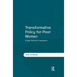 Transformative Policy for Poor Women: A New Feminist Framework