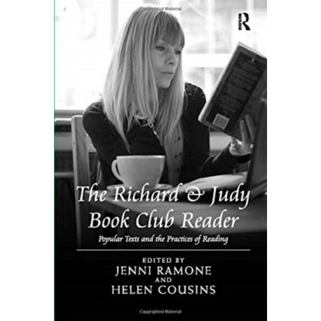 The Richard & Judy Book Club Reader: Popular Texts and the Practices of Reading