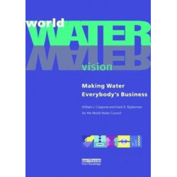 World Water Vision: Making Water Everybody's Business