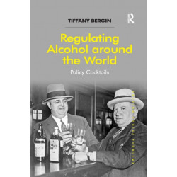 Regulating Alcohol around the World: Policy Cocktails