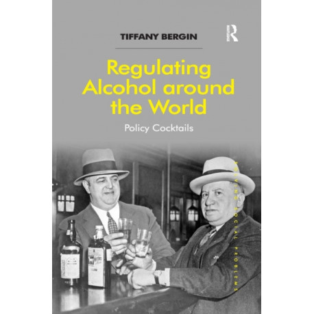 Regulating Alcohol around the World: Policy Cocktails