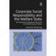 Corporate Social Responsibility and the Welfare State: The Historical and Contemporary Role of CSR in the Mixed Economy of Welfare