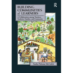 Building Communities of Learners: A Collaboration Among Teachers, Students, Families, and Community