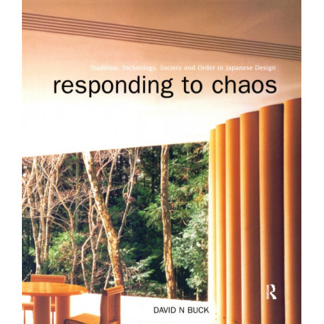 Responding to Chaos: Tradition, Technology, Society and Order in Japanese Design