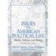 Issues in American Political Life: Money, Violence and Biology