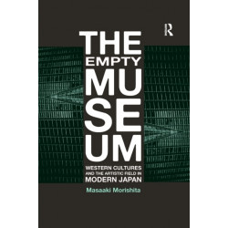 The Empty Museum: Western Cultures and the Artistic Field in Modern Japan