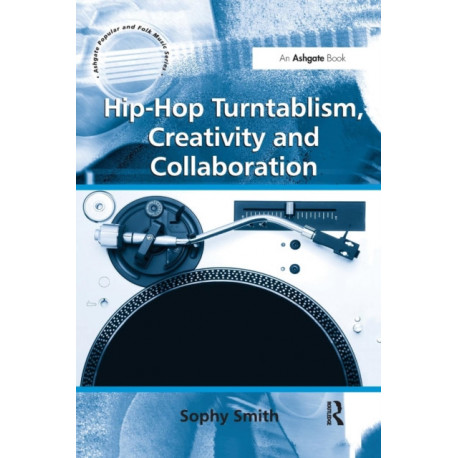 Hip-Hop Turntablism, Creativity and Collaboration