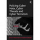 Policing Cyber Hate, Cyber Threats and Cyber Terrorism
