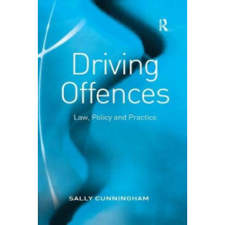 Driving Offences: Law, Policy and Practice