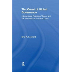 The Onset of Global Governance: International Relations Theory and the International Criminal Court