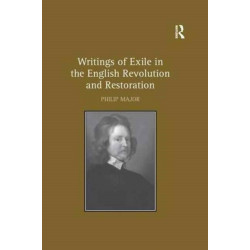 Writings of Exile in the English Revolution and Restoration