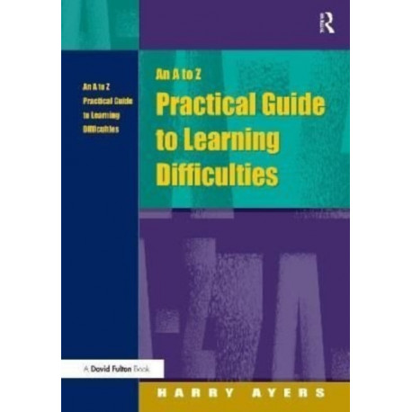 An A to Z Practical Guide to Learning Difficulties