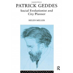 Patrick Geddes: Social Evolutionist and City Planner