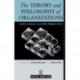The Theory and Philosophy of Organizations: Critical Issues and New Perspectives