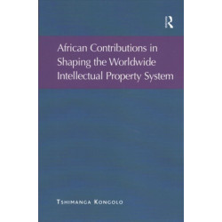 African Contributions in Shaping the Worldwide Intellectual Property System