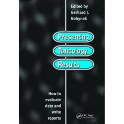 Presenting Toxicology Results: How to Evaluate Data and Write Reports