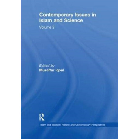 Contemporary Issues in Islam and Science: Volume 2