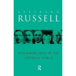 Our Knowledge of the External World: As a Field for Scientific Method in Philosophy