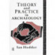 Theory and Practice in Archaeology