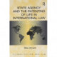State Agency and the Patenting of Life in International Law: Merchants and Missionaries in a Global Society