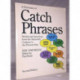 A Dictionary of Catch Phrases: British and American, from the Sixteenth Century to the Present Day