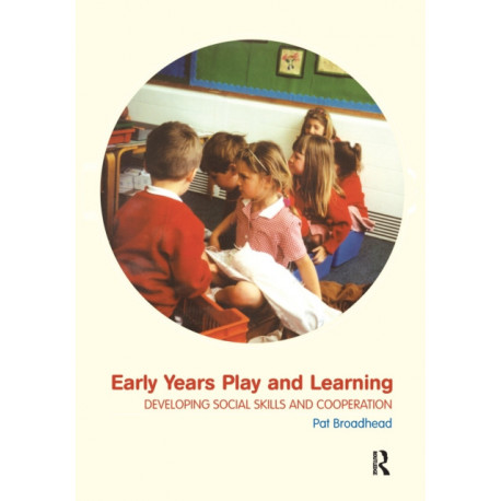 Early Years Play and Learning: Developing Social Skills and Cooperation