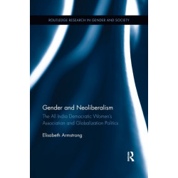 Gender and Neoliberalism: The All India Democratic Women’s Association and Globalization Politics