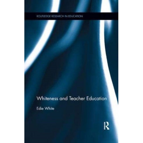 Whiteness and Teacher Education