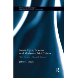James Joyce, Science, and Modernist Print Culture: “The Einstein of English Fiction”