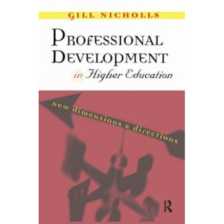 Professional Development in Higher Education: New Dimensions and Directions