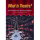 What is Theatre?: An Introduction and Exploration