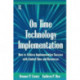 On Time Technology Implementation: How to Achieve Implementation Success with Limited Time and Resources
