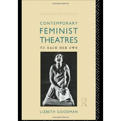 Contemporary Feminist Theatres: To Each Her Own